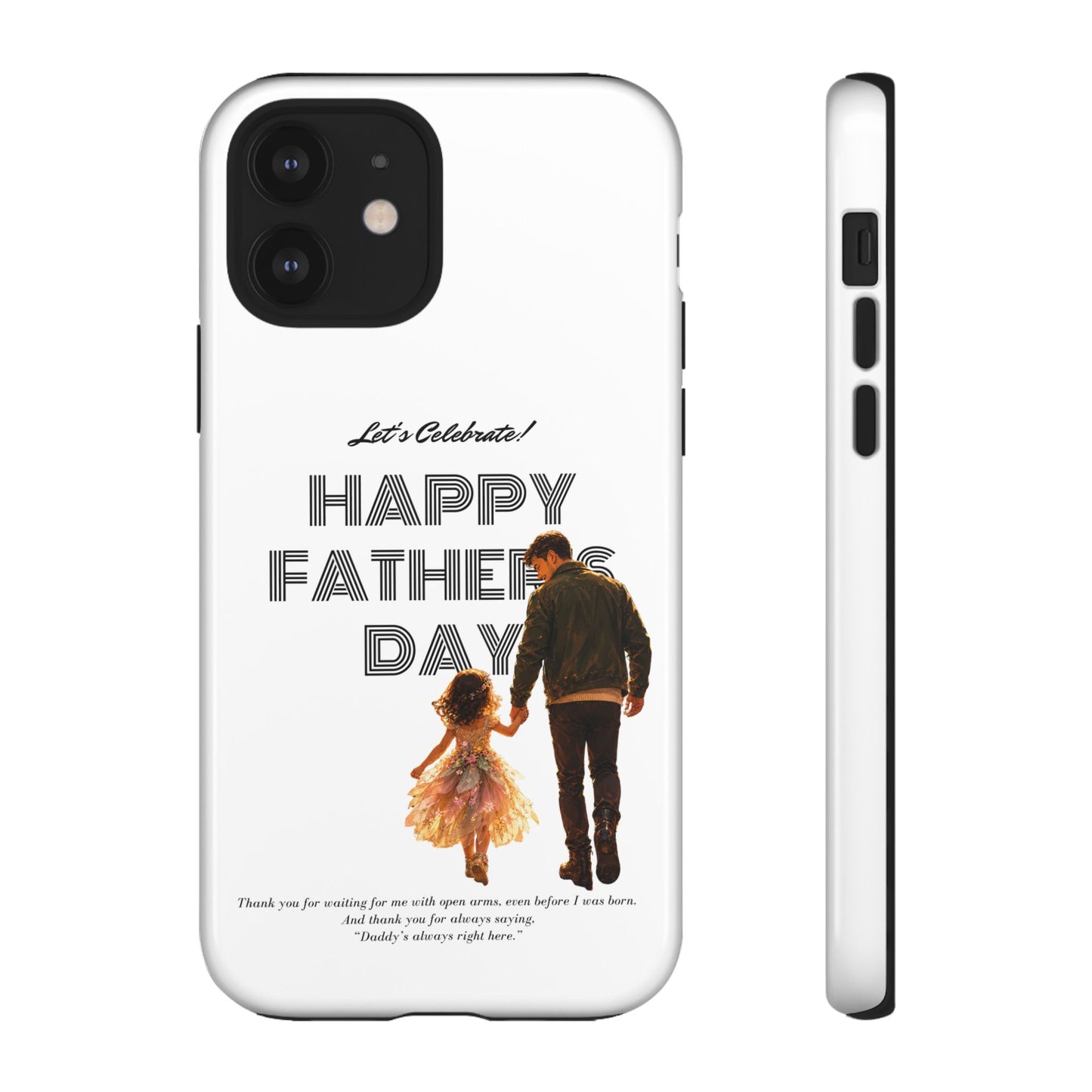 Father's Day Phone Case — "Let's Celebrate! Happy Father's Day" Dad & Daughter Design