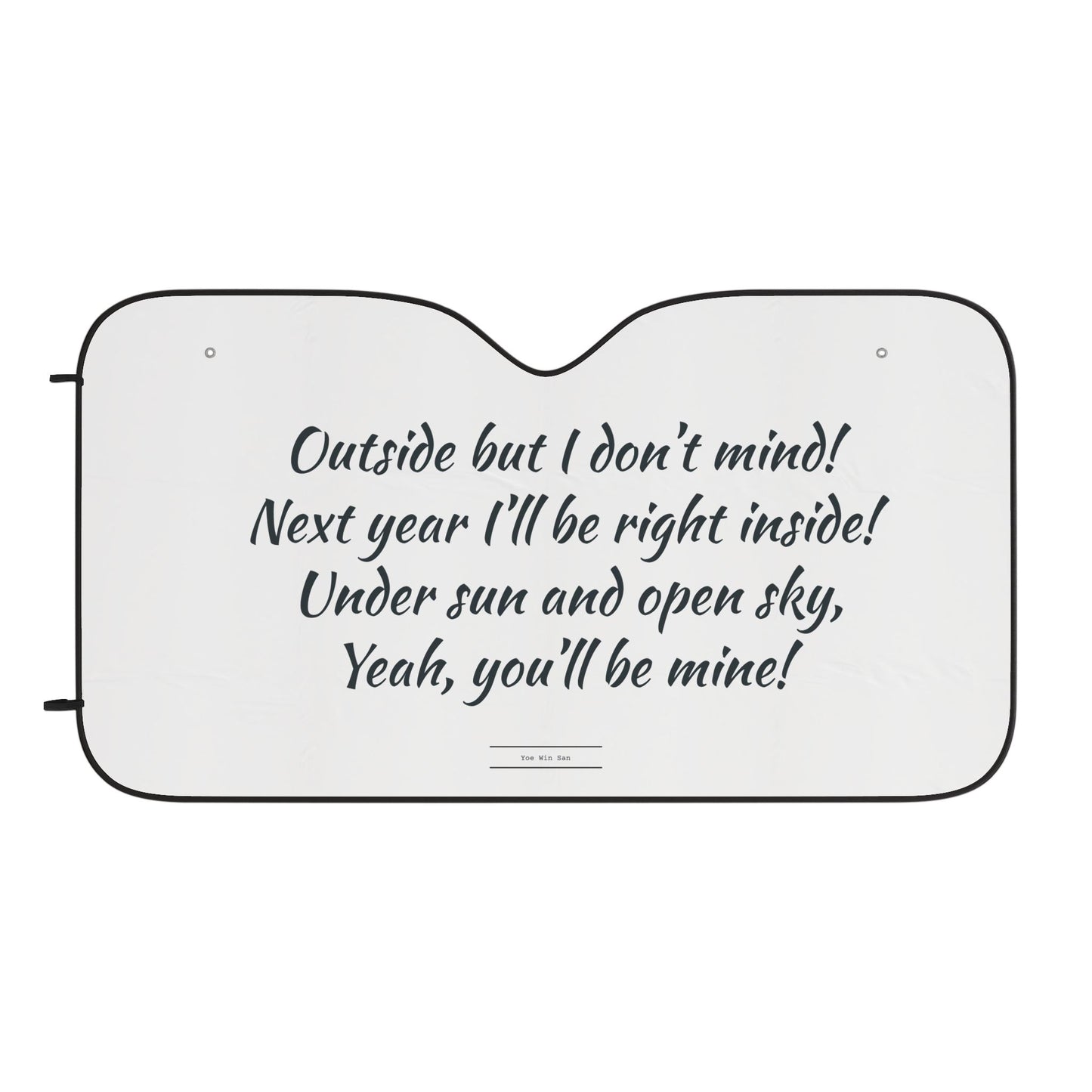 Windshield Sunshade with Poetic Quote – 'Outside but I don't mind' Car Sun Shade