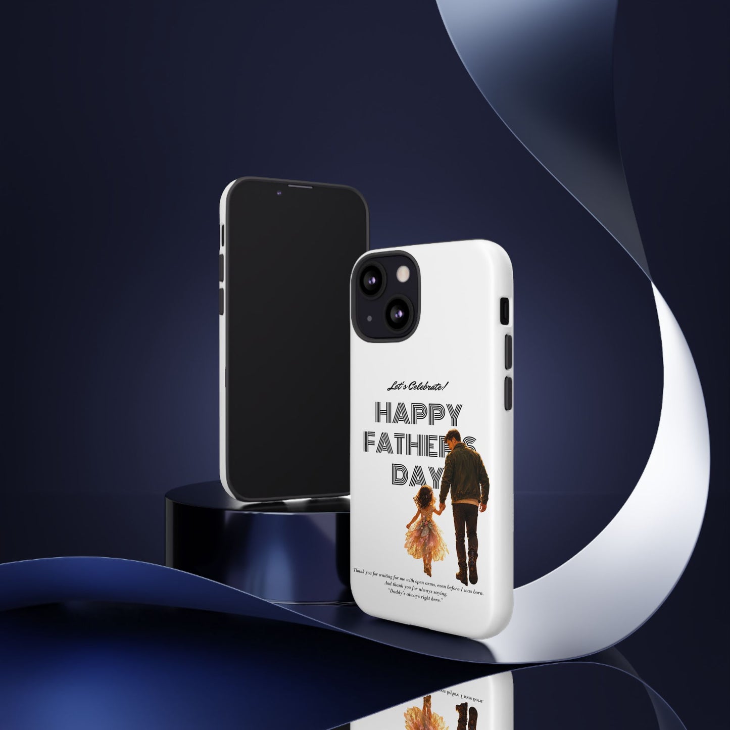 Father's Day Phone Case — "Let's Celebrate! Happy Father's Day" Dad & Daughter Design