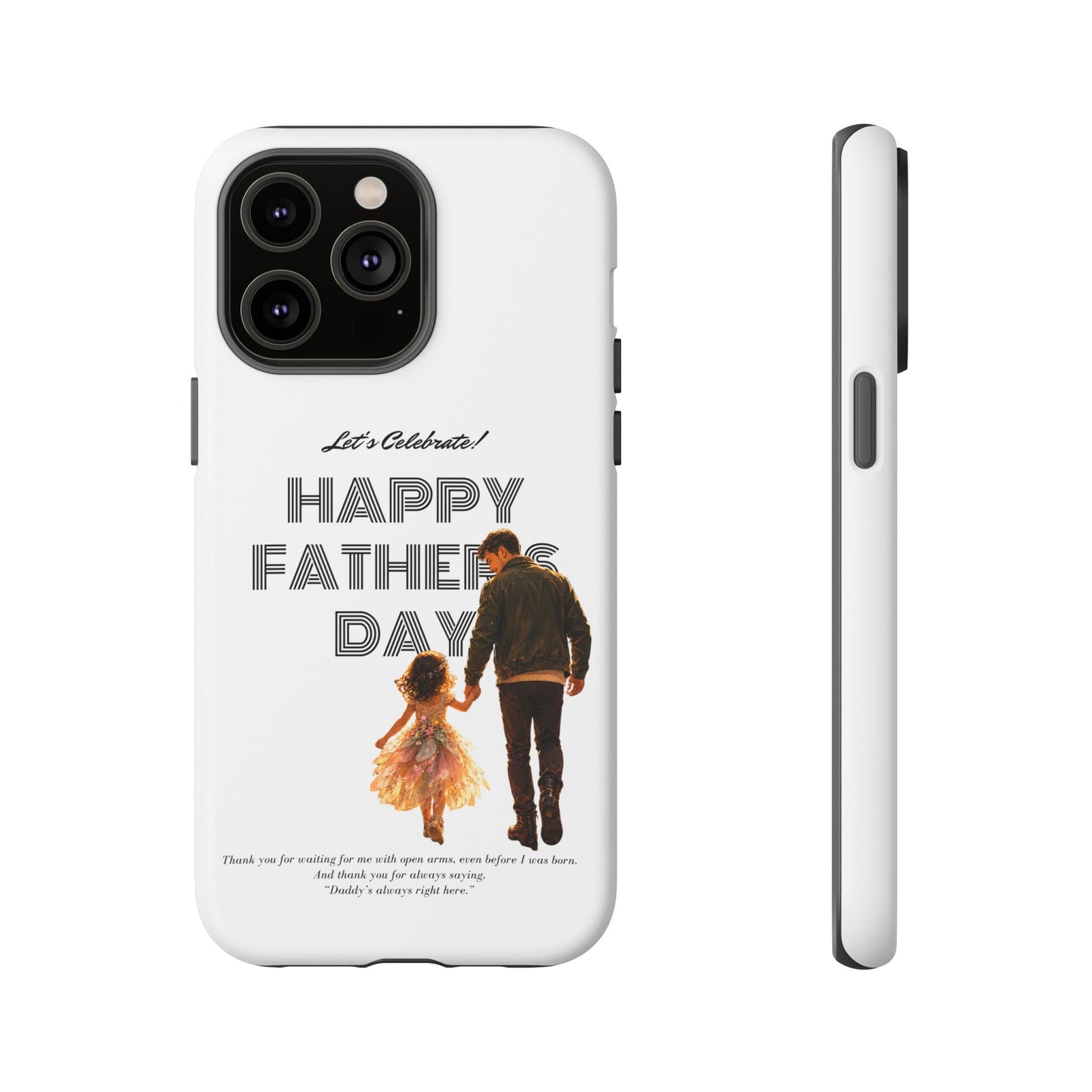 Father's Day Phone Case — "Let's Celebrate! Happy Father's Day" Dad & Daughter Design