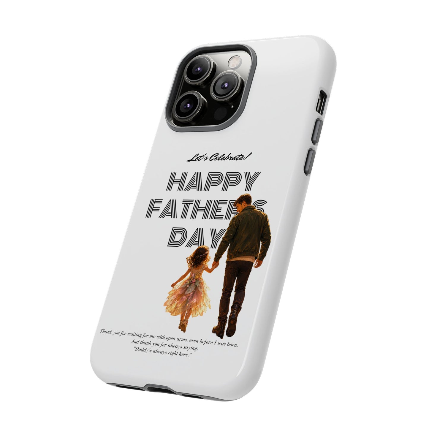 Father's Day Phone Case — "Let's Celebrate! Happy Father's Day" Dad & Daughter Design