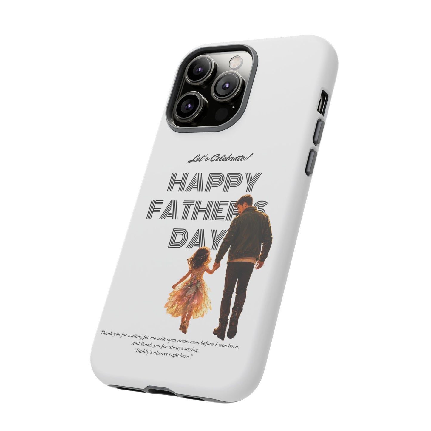Father's Day Phone Case — "Let's Celebrate! Happy Father's Day" Dad & Daughter Design