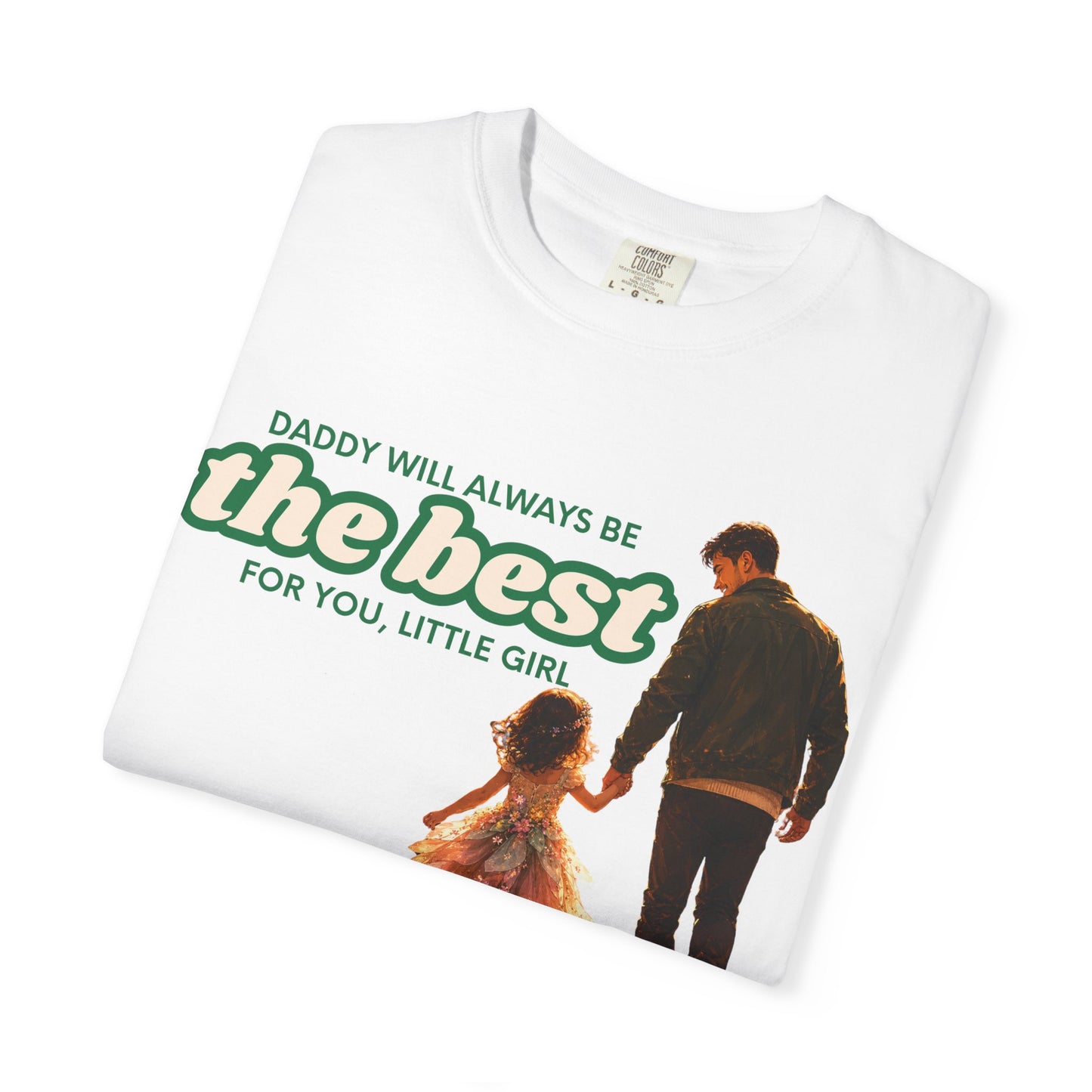 Father and Daughter T-Shirt — "Daddy Will Always Be the Best" Gift for Dads