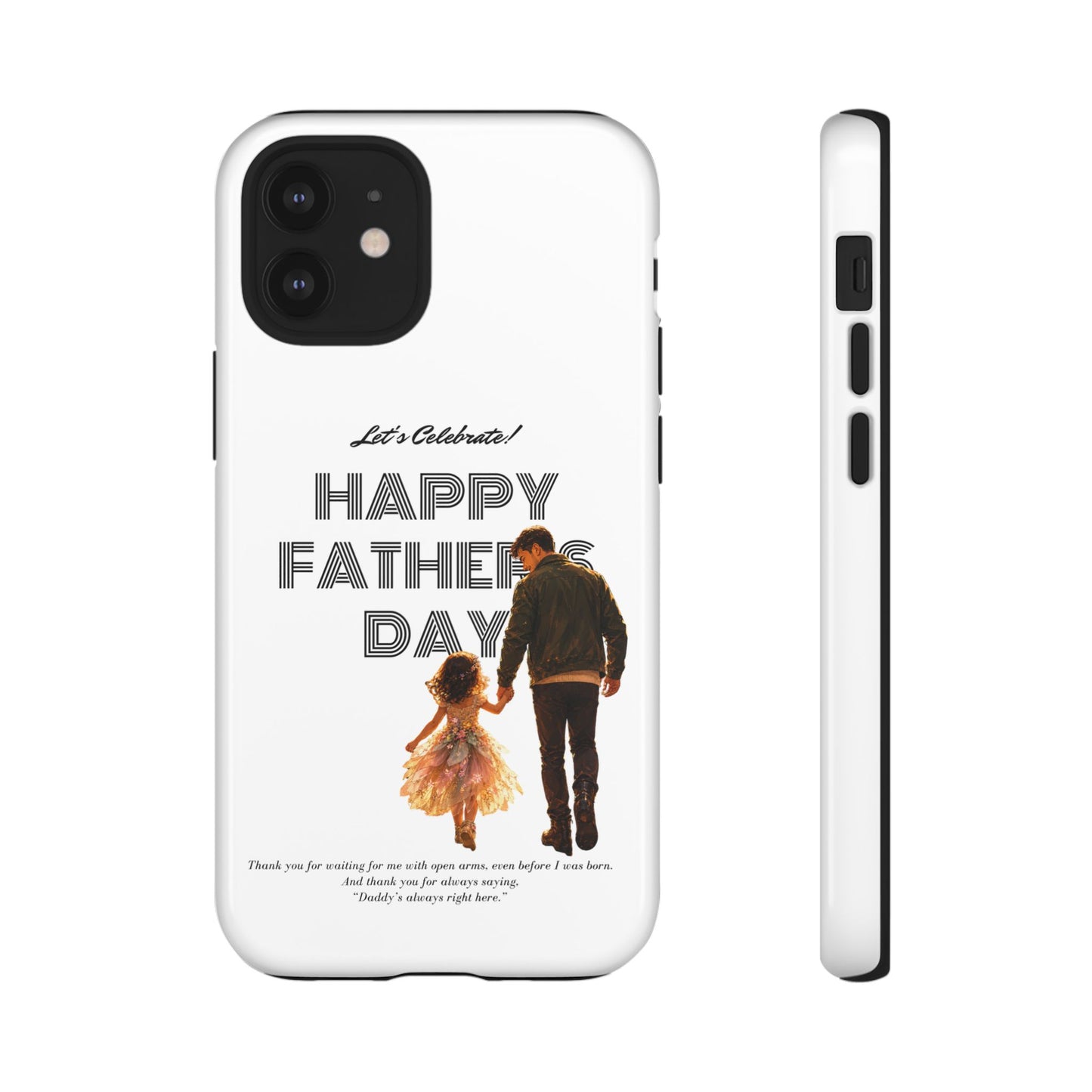 Father's Day Phone Case — "Let's Celebrate! Happy Father's Day" Dad & Daughter Design