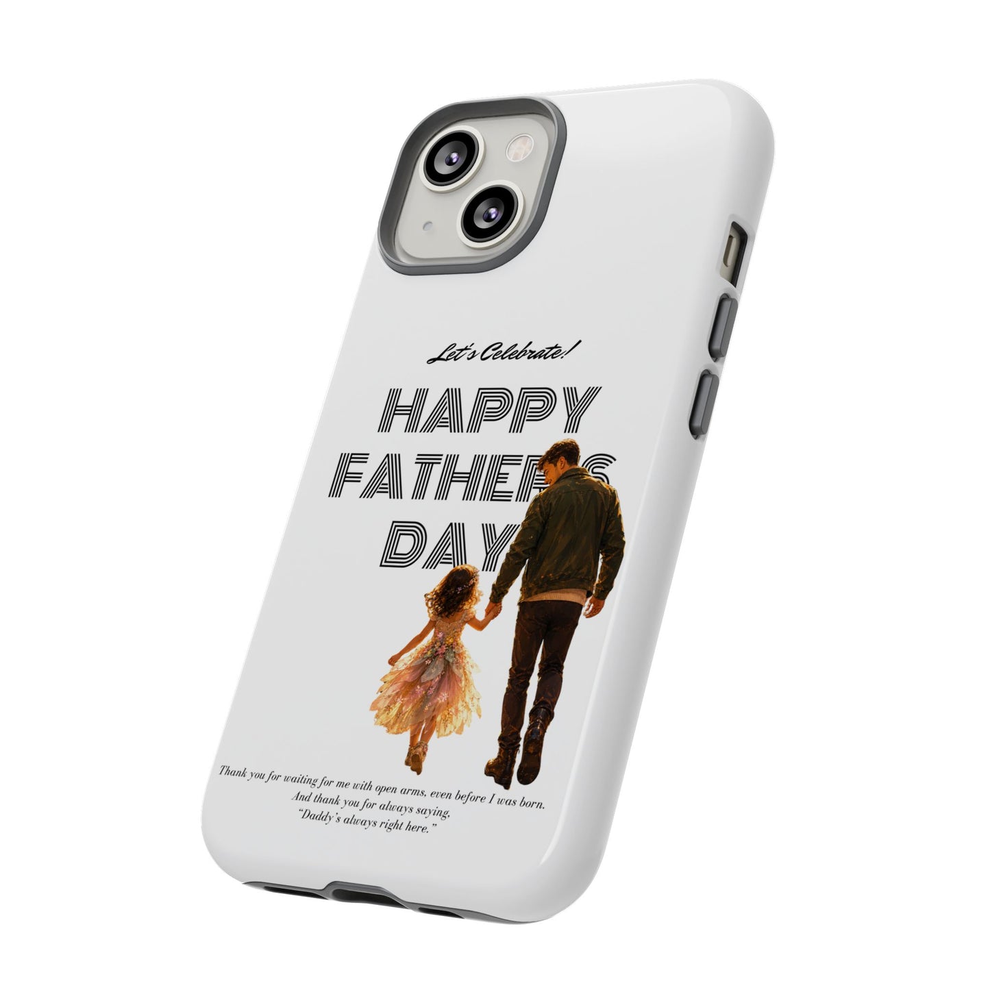 Father's Day Phone Case — "Let's Celebrate! Happy Father's Day" Dad & Daughter Design