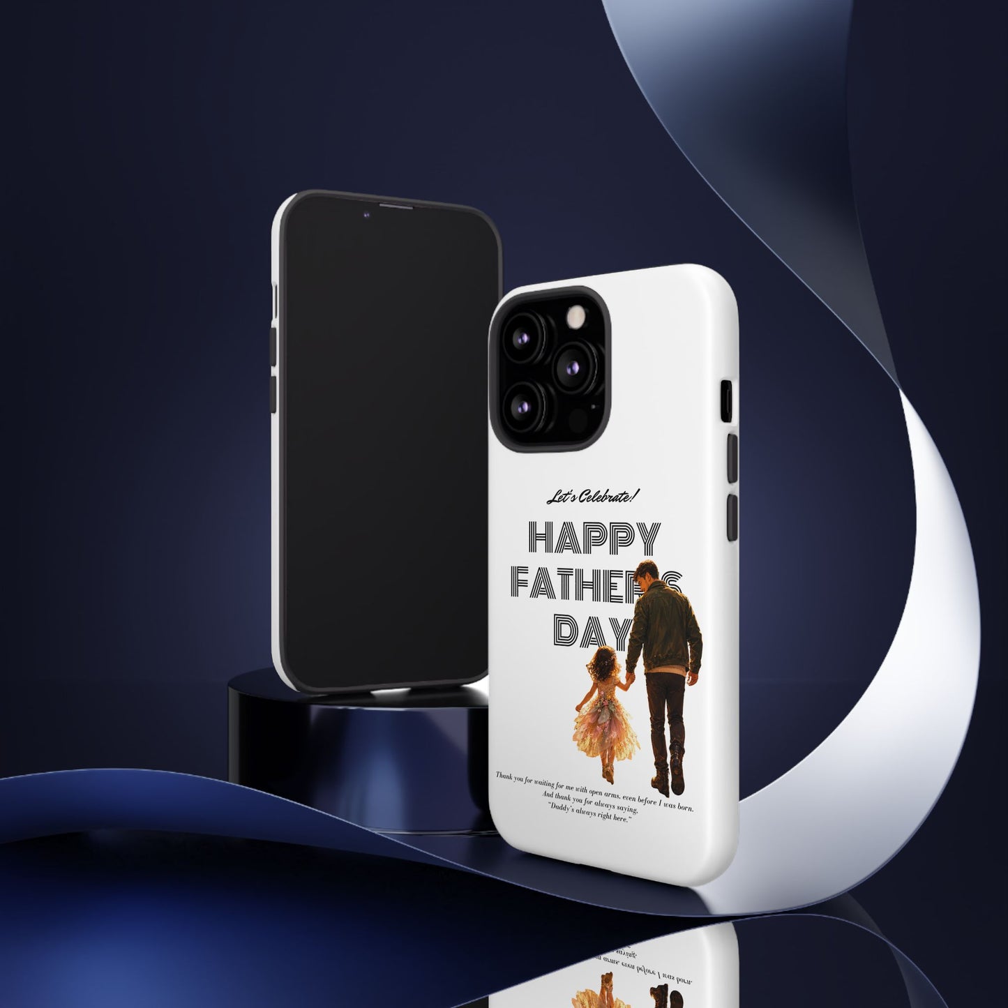 Father's Day Phone Case — "Let's Celebrate! Happy Father's Day" Dad & Daughter Design