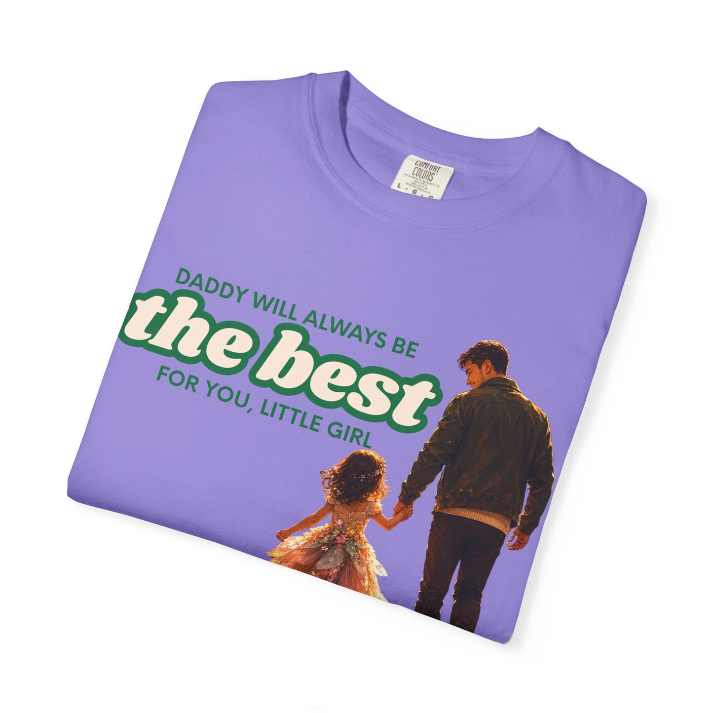 Father and Daughter T-Shirt — "Daddy Will Always Be the Best" Gift for Dads