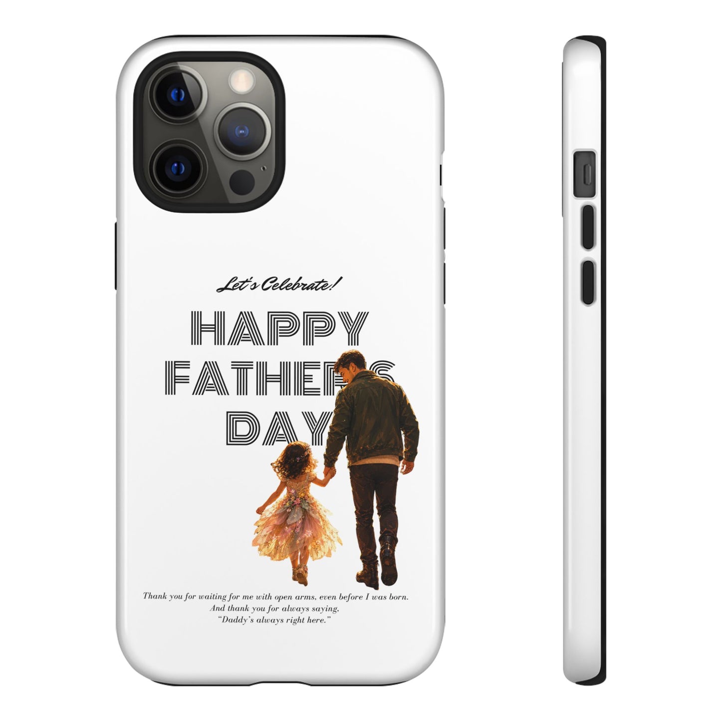 Father's Day Phone Case — "Let's Celebrate! Happy Father's Day" Dad & Daughter Design