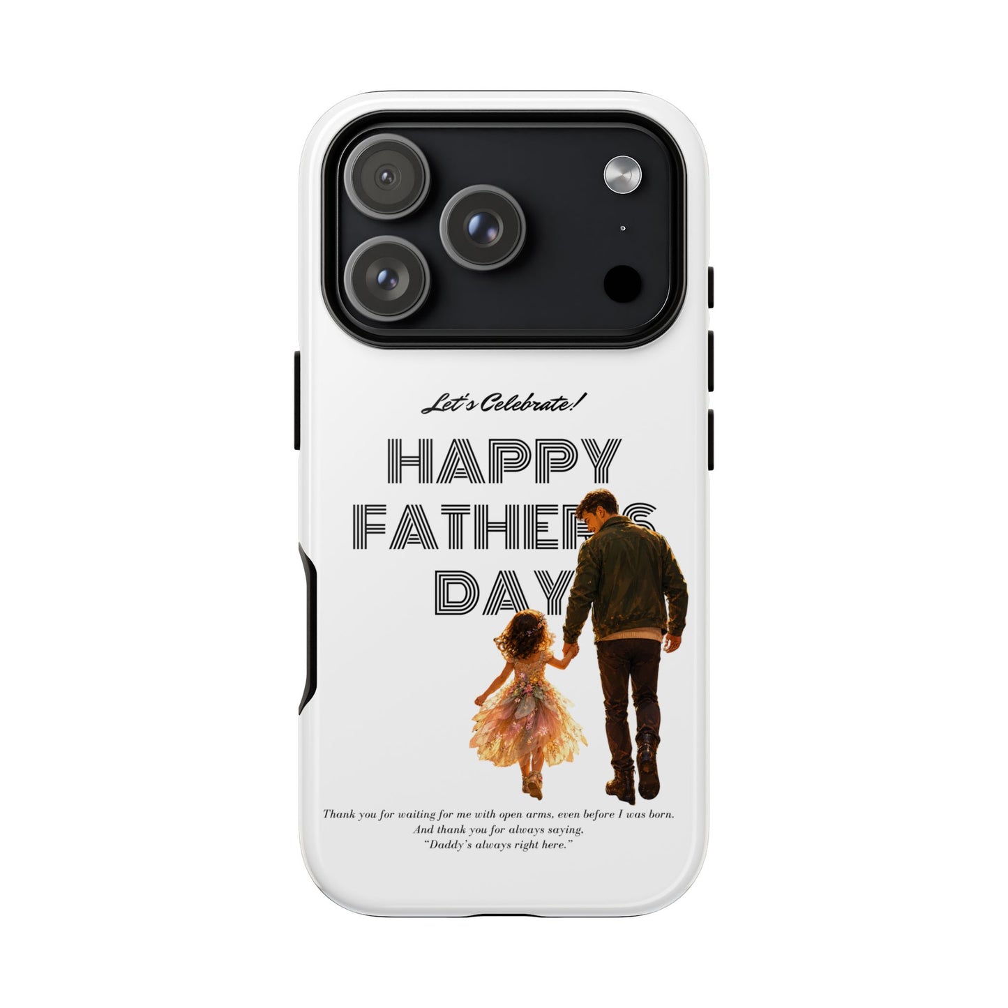 Father's Day Phone Case — "Let's Celebrate! Happy Father's Day" Dad & Daughter Design