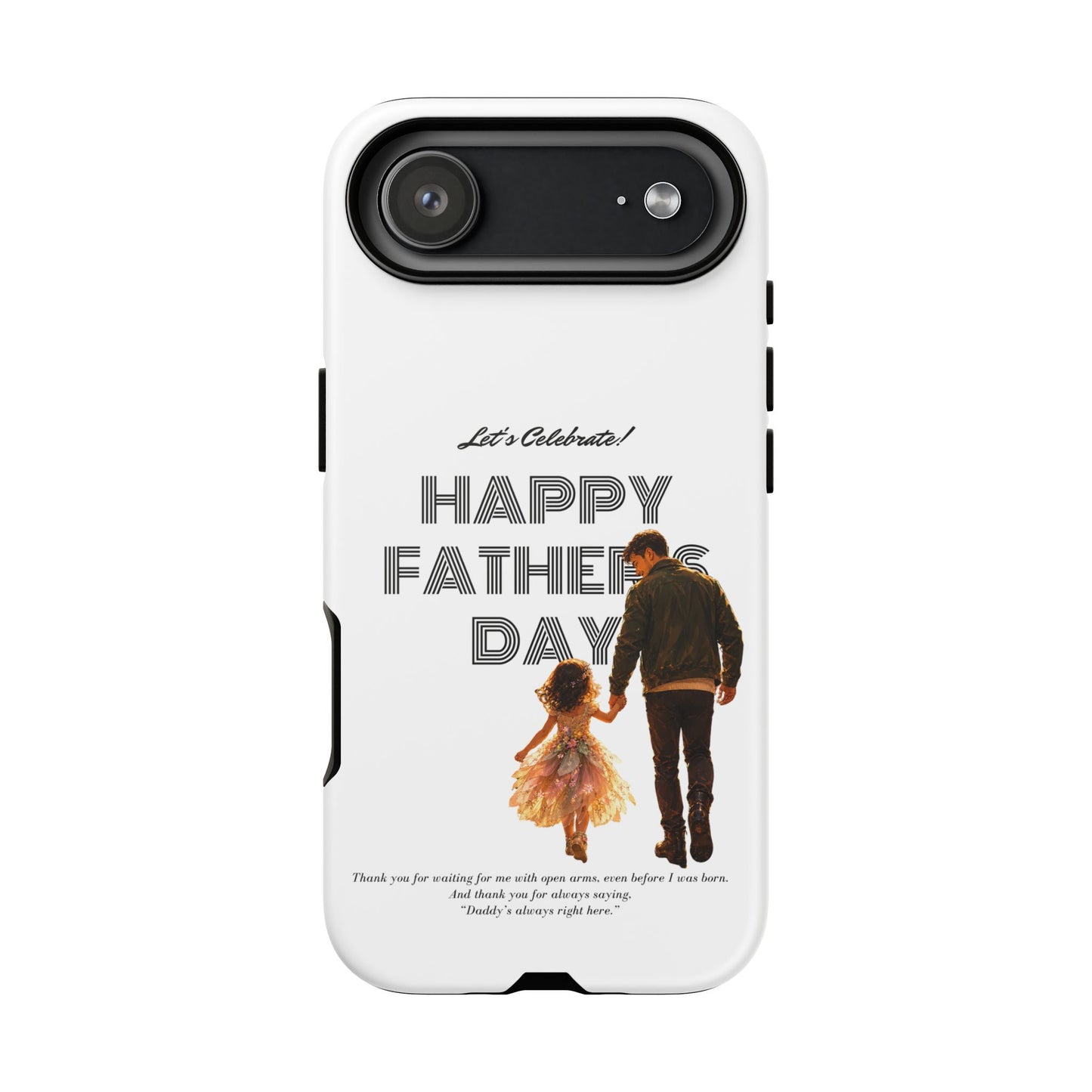 Father's Day Phone Case — "Let's Celebrate! Happy Father's Day" Dad & Daughter Design