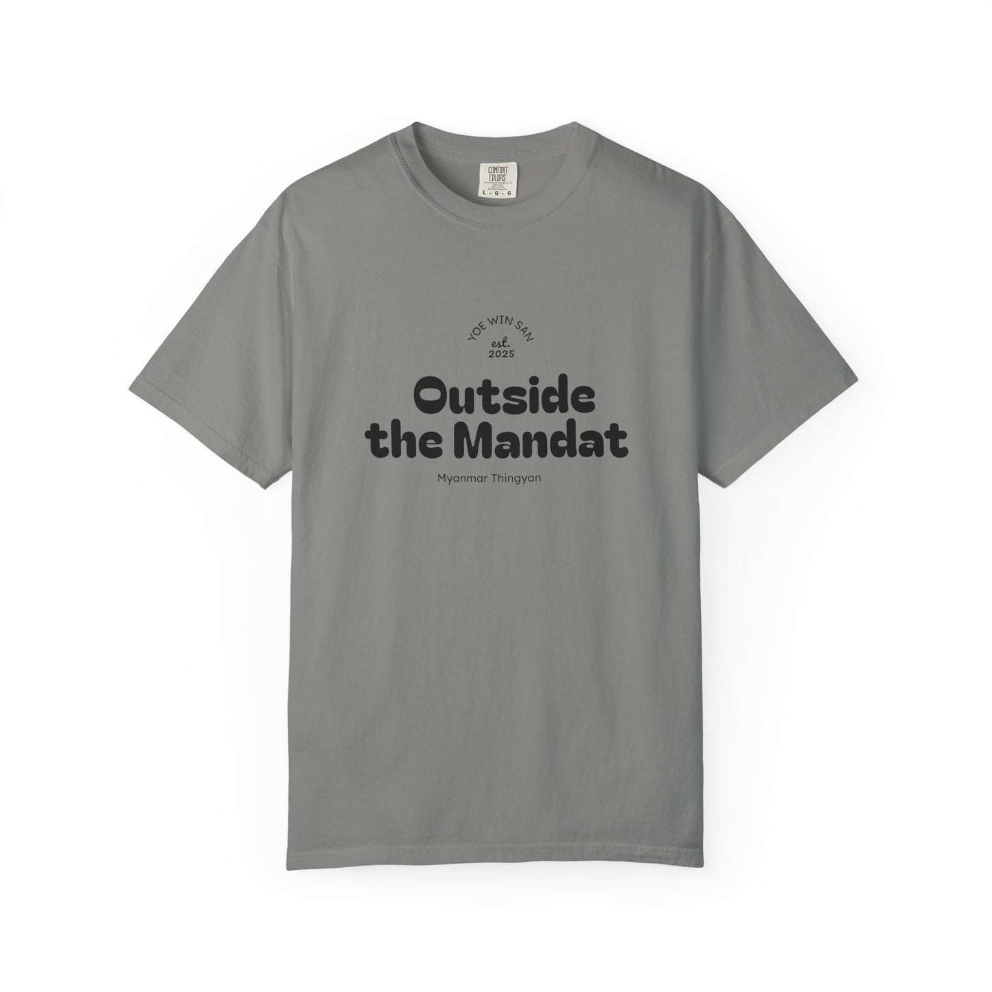 Outside the Mandate T-shirt | Minimal Text Graphic, Small Center Chest Print