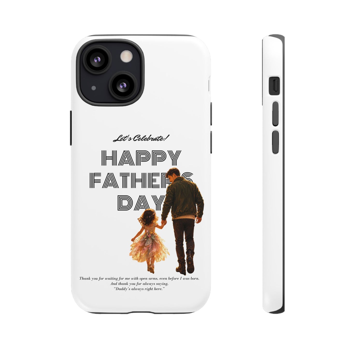 Father's Day Phone Case — "Let's Celebrate! Happy Father's Day" Dad & Daughter Design