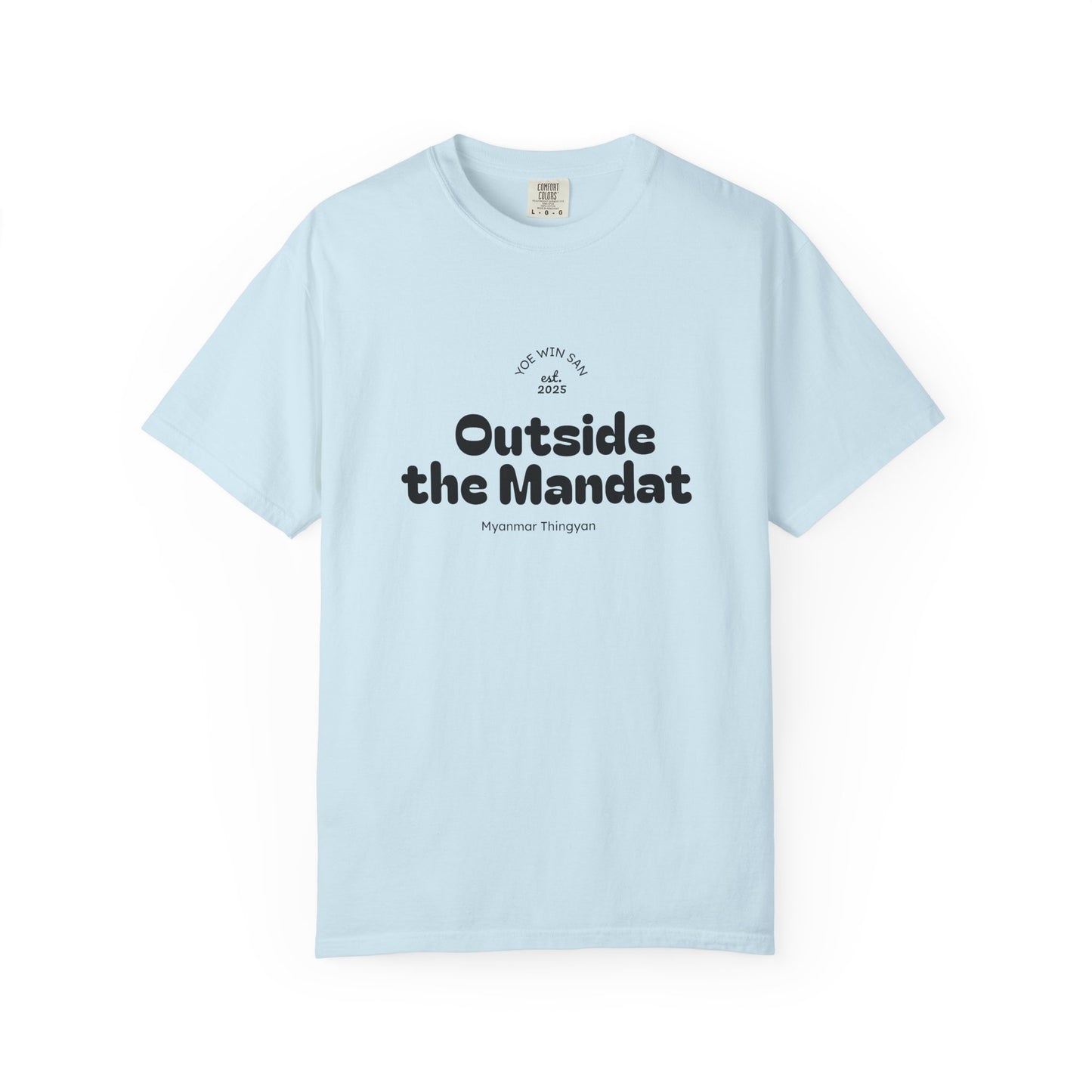 Outside the Mandate T-shirt | Minimal Text Graphic, Small Center Chest Print