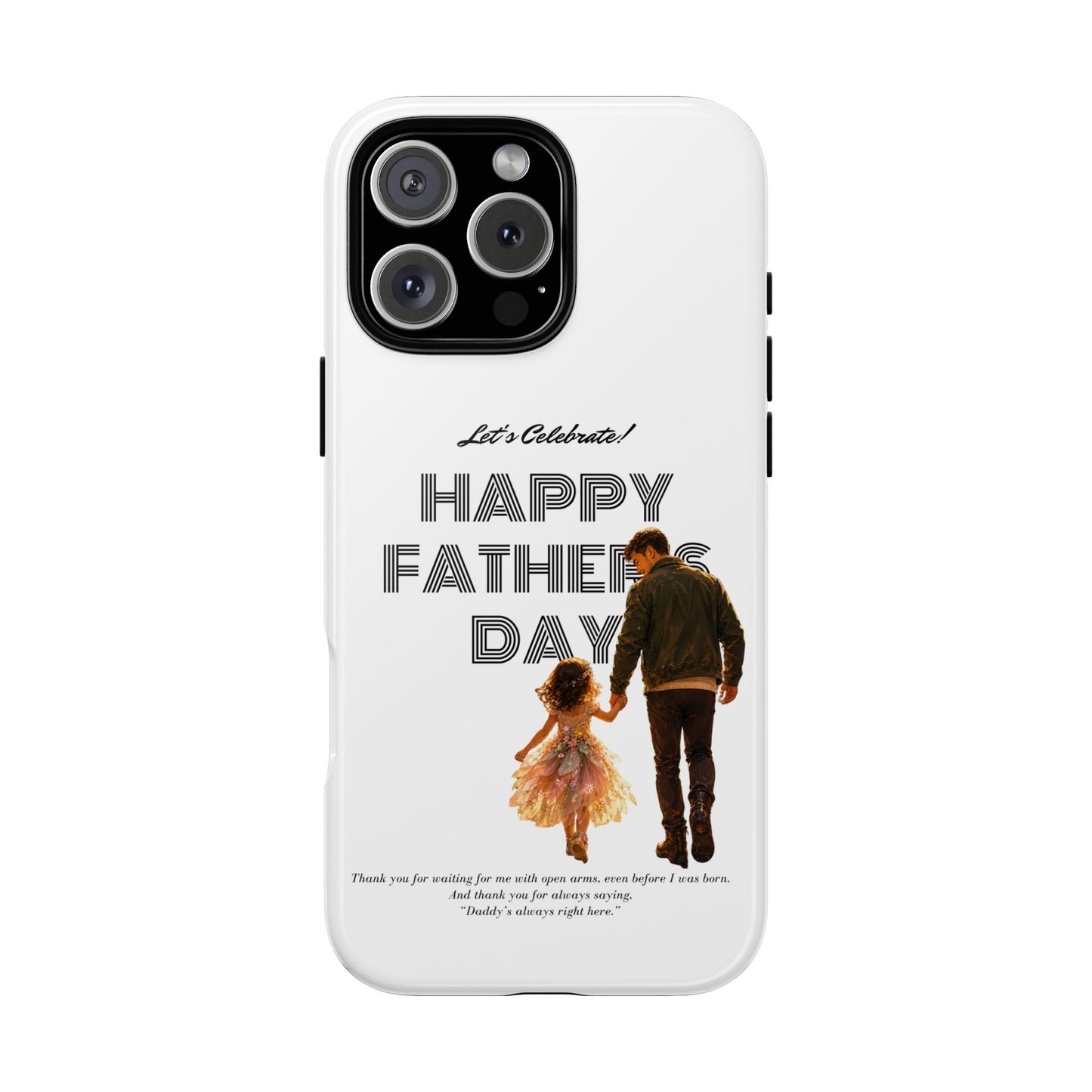 Father's Day Phone Case — "Let's Celebrate! Happy Father's Day" Dad & Daughter Design