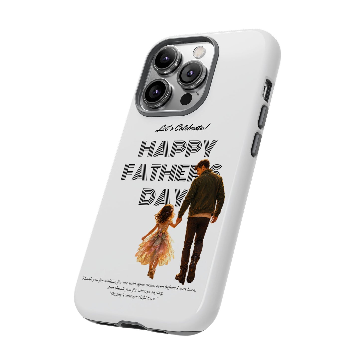 Father's Day Phone Case — "Let's Celebrate! Happy Father's Day" Dad & Daughter Design