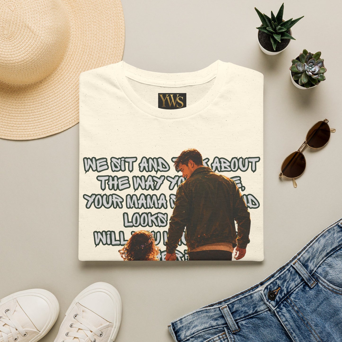 Father and Daughter Graphic T-Shirt — 'We Sit and Talk About the Way You'll be...'