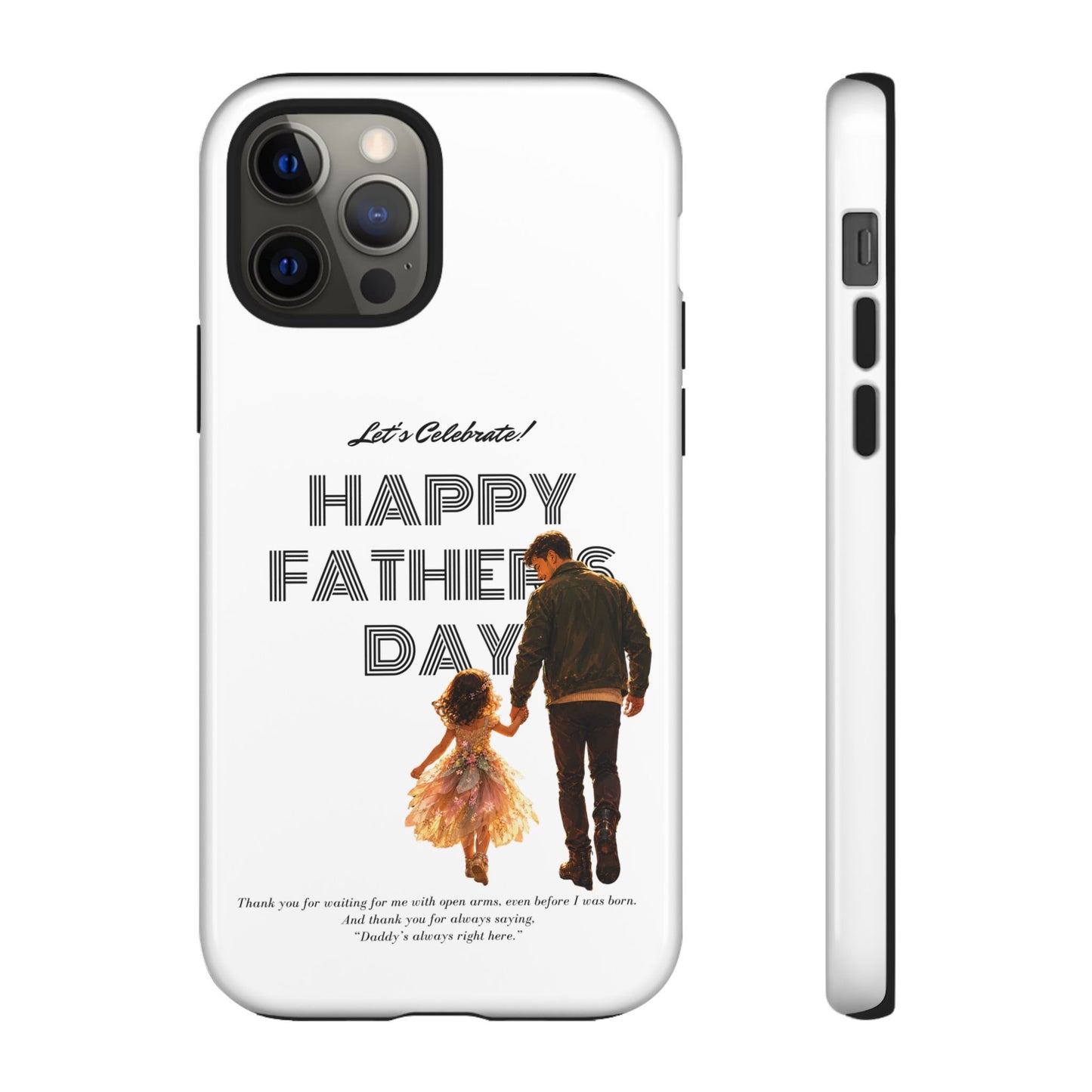Father's Day Phone Case — "Let's Celebrate! Happy Father's Day" Dad & Daughter Design