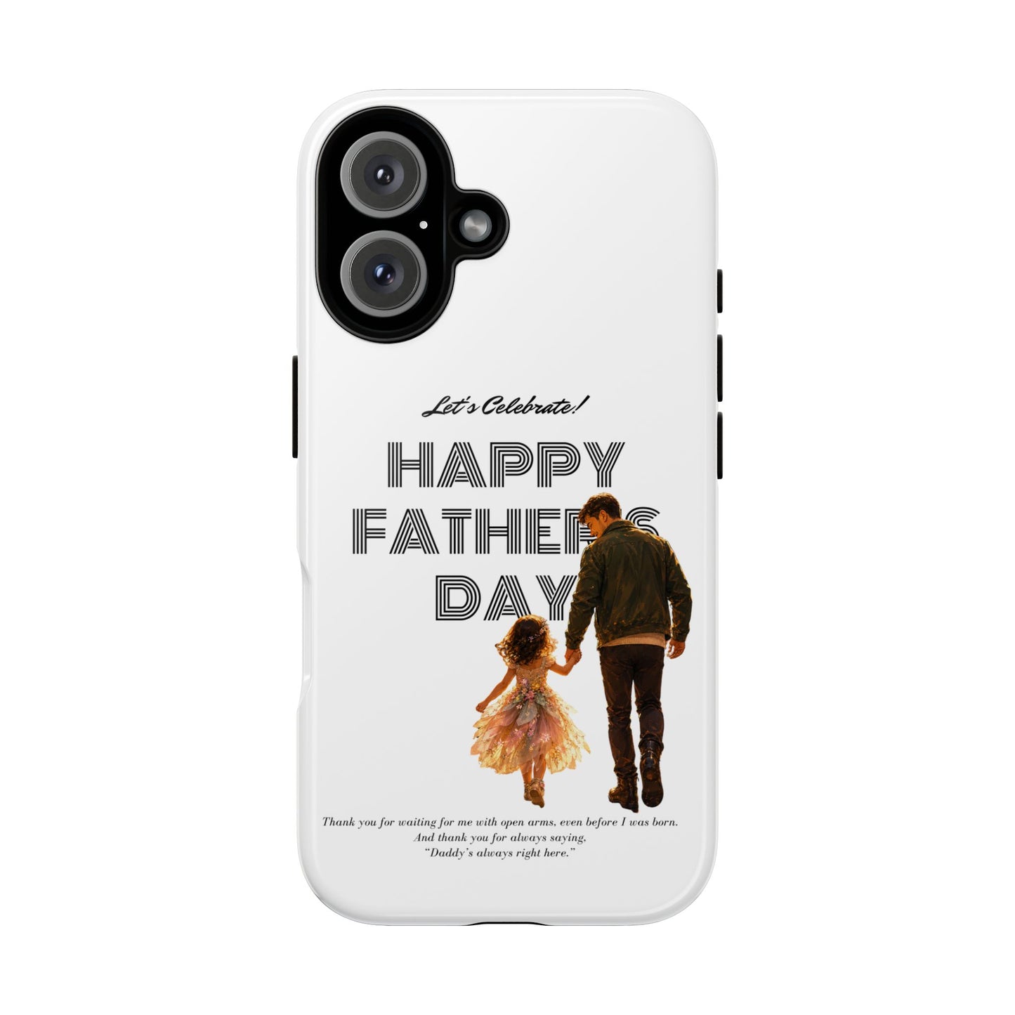 Father's Day Phone Case — "Let's Celebrate! Happy Father's Day" Dad & Daughter Design