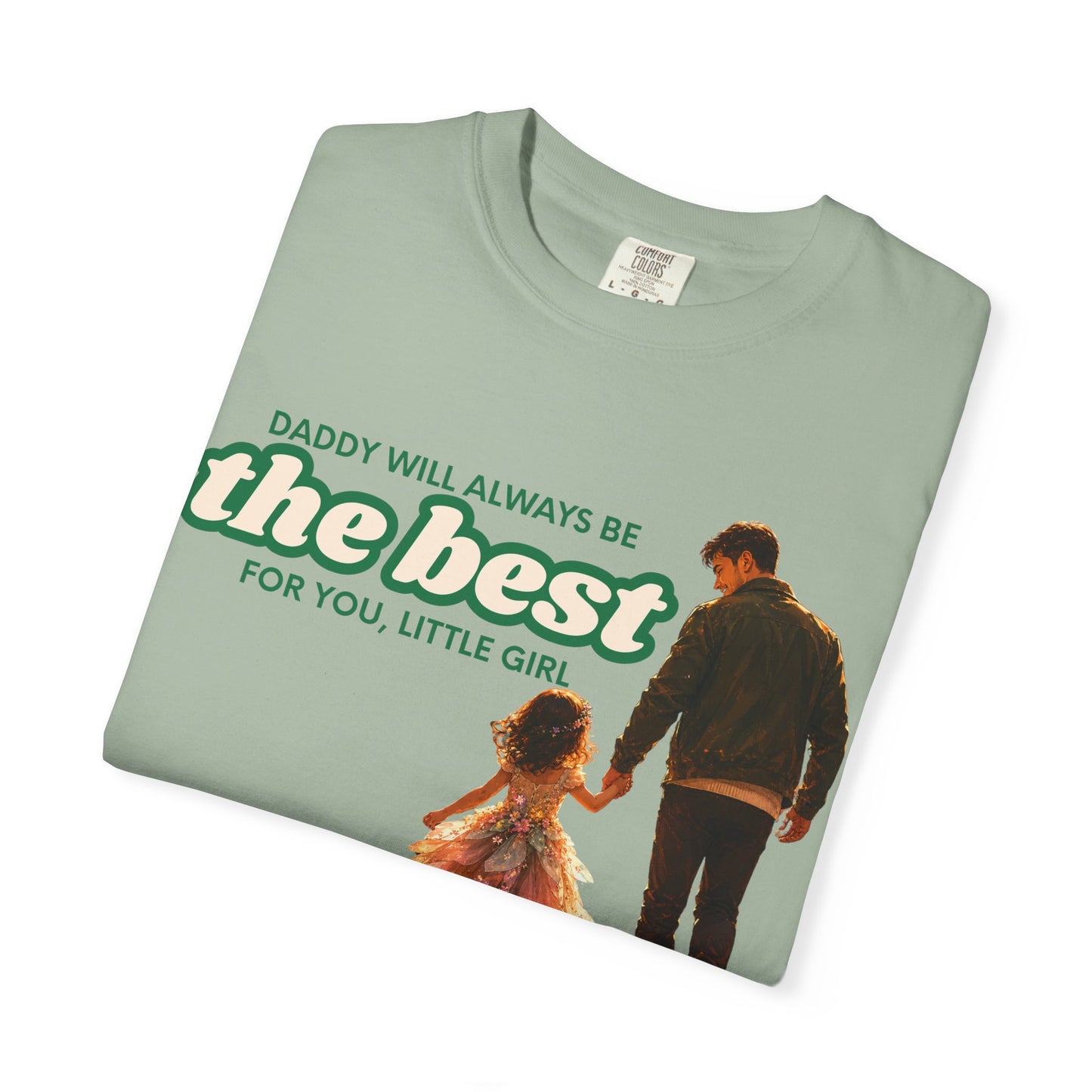 Father and Daughter T-Shirt — "Daddy Will Always Be the Best" Gift for Dads
