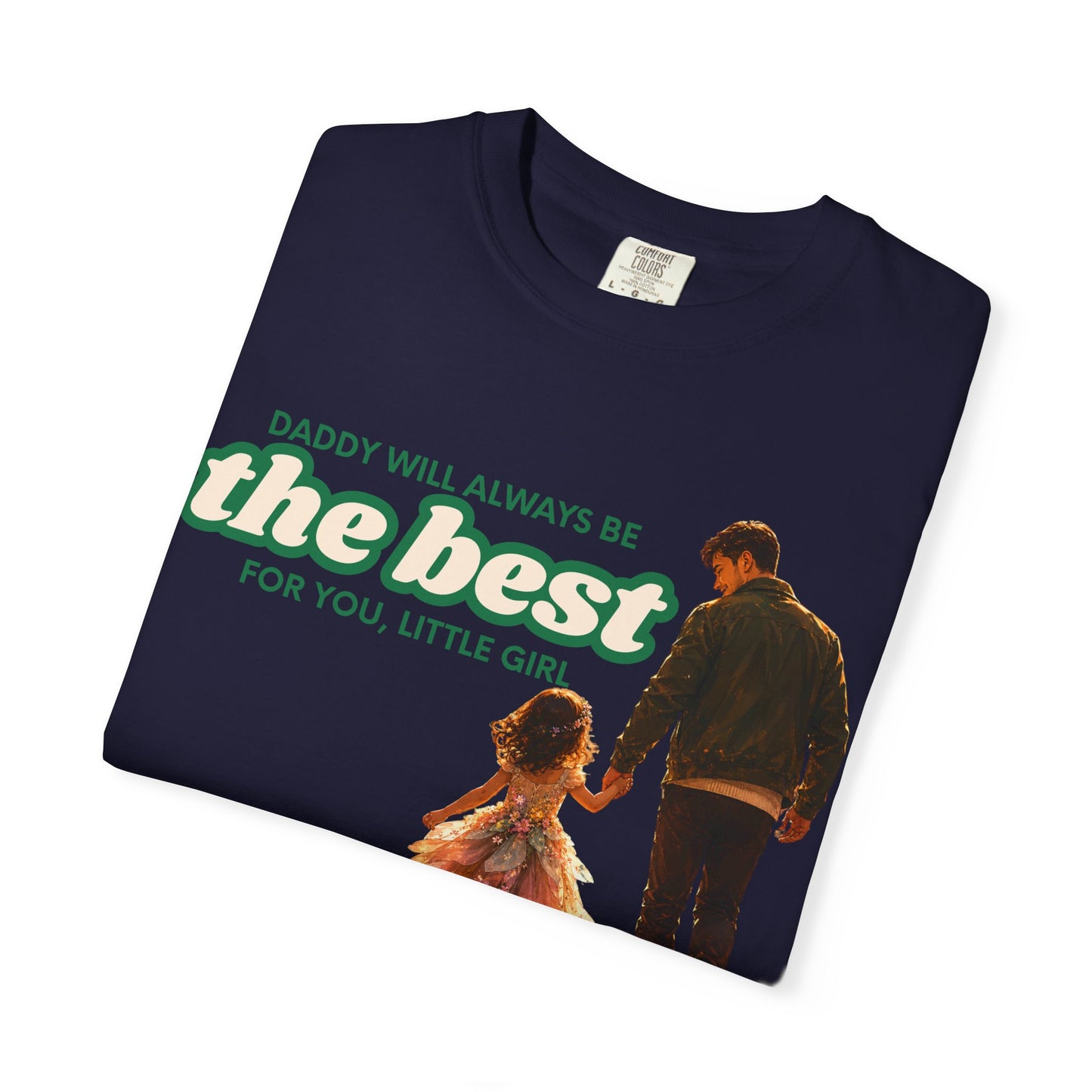 Father and Daughter T-Shirt — "Daddy Will Always Be the Best" Gift for Dads