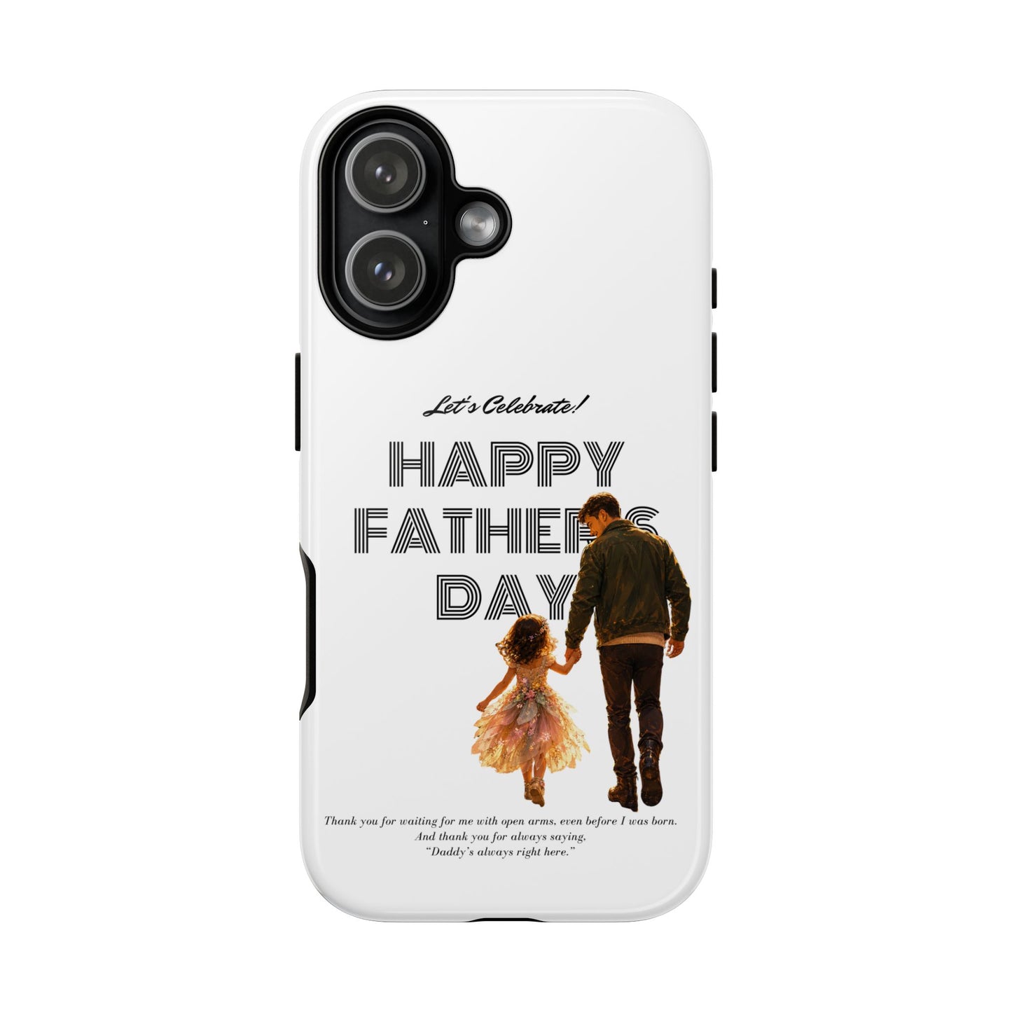 Father's Day Phone Case — "Let's Celebrate! Happy Father's Day" Dad & Daughter Design