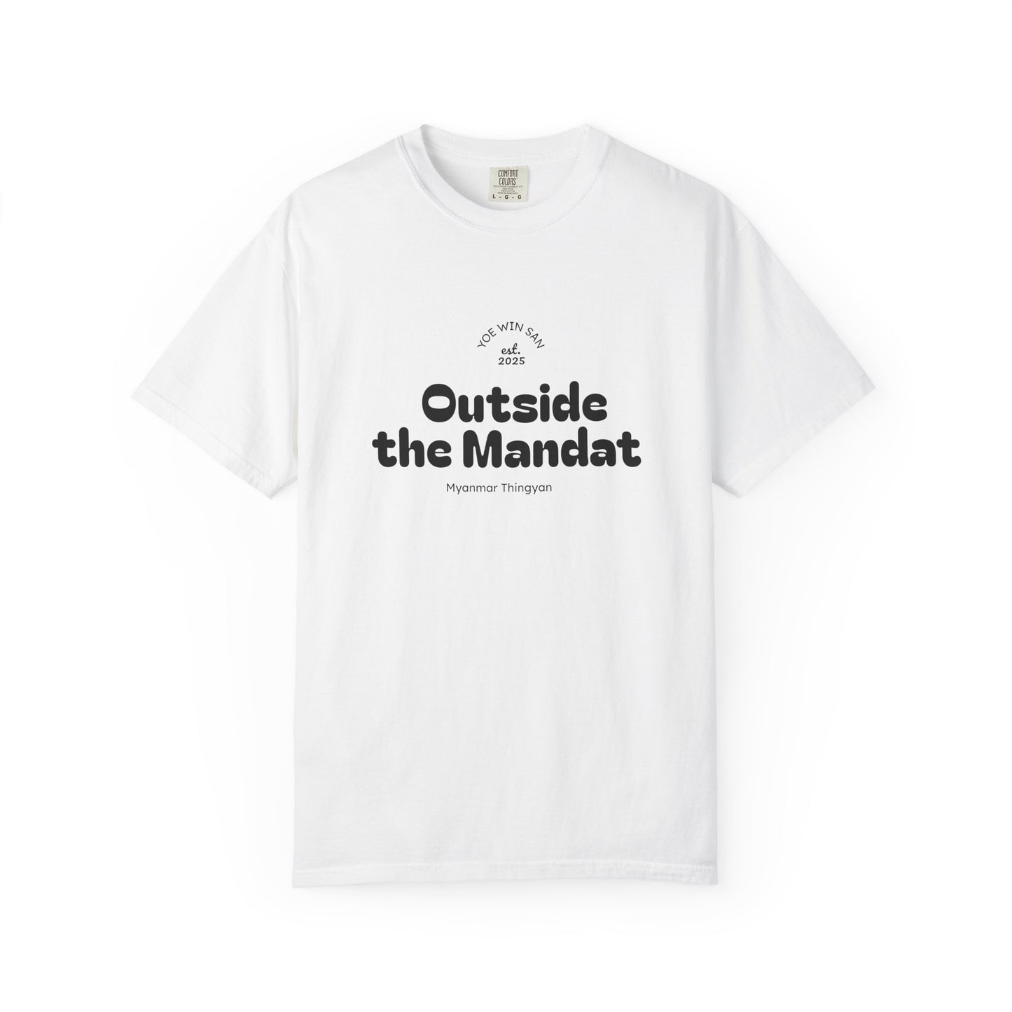 Outside the Mandate T-shirt | Minimal Text Graphic, Small Center Chest Print