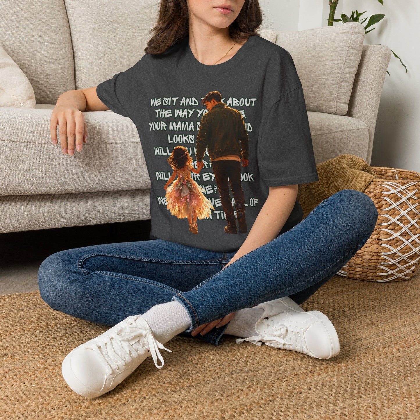 Father and Daughter Graphic T-Shirt — 'We Sit and Talk About the Way You'll be...'
