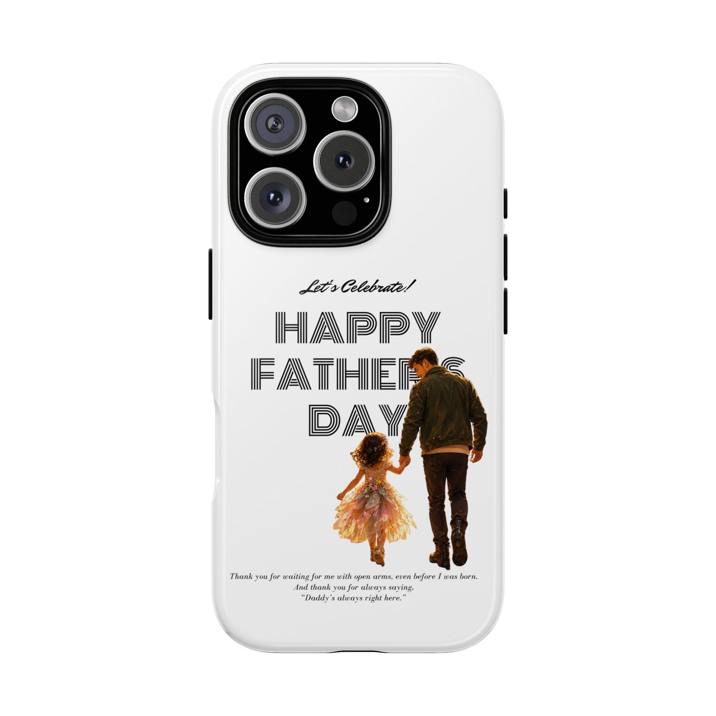 Father's Day Phone Case — "Let's Celebrate! Happy Father's Day" Dad & Daughter Design