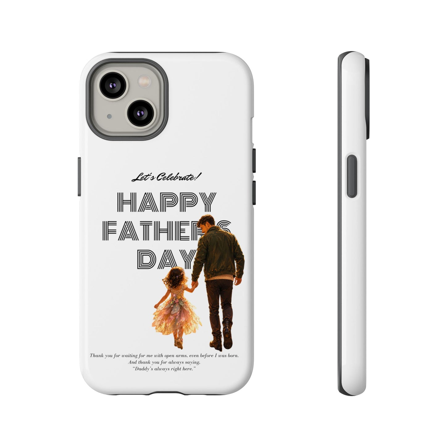 Father's Day Phone Case — "Let's Celebrate! Happy Father's Day" Dad & Daughter Design