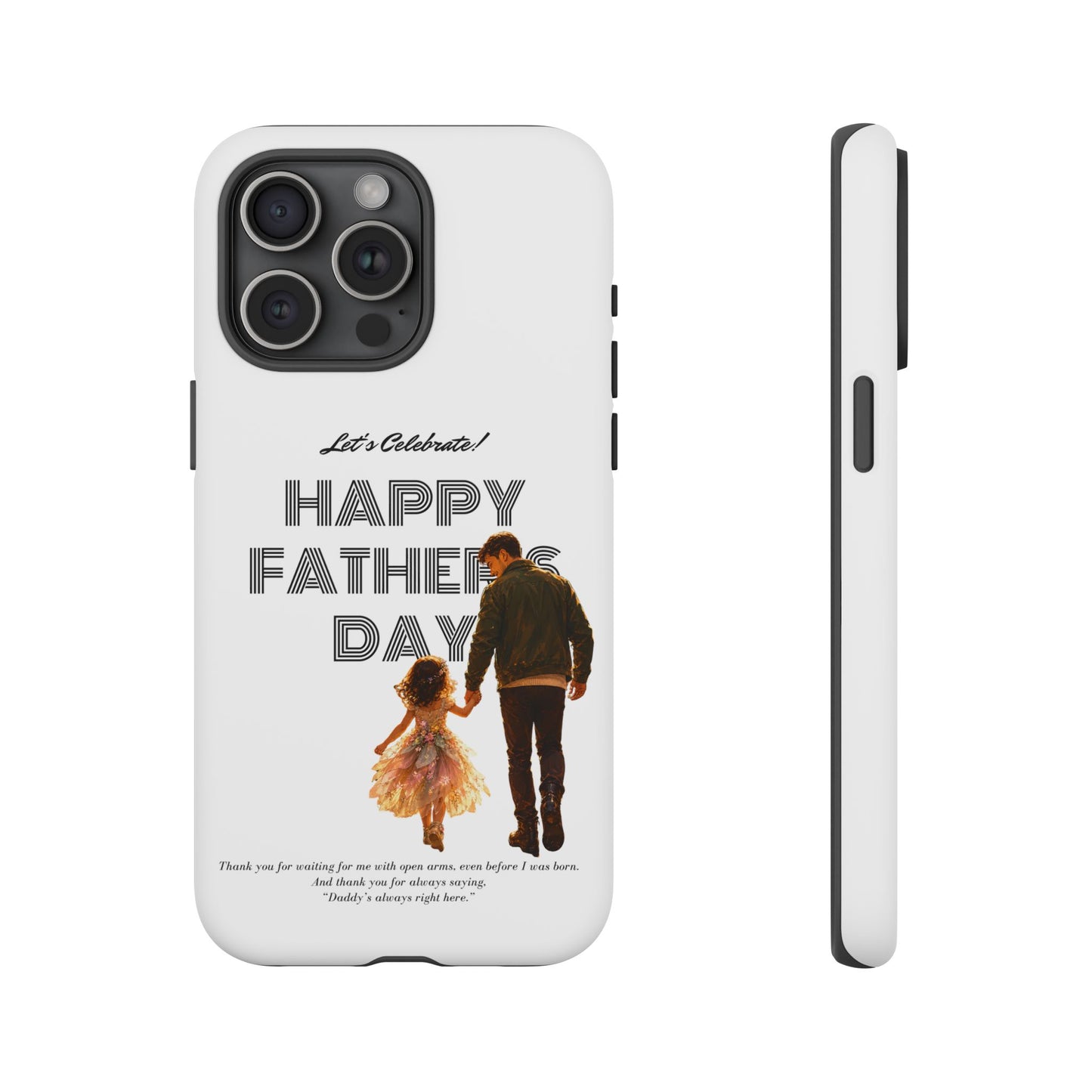Father's Day Phone Case — "Let's Celebrate! Happy Father's Day" Dad & Daughter Design